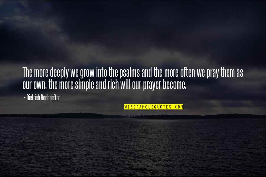 Sharlot Hall Quotes By Dietrich Bonhoeffer: The more deeply we grow into the psalms