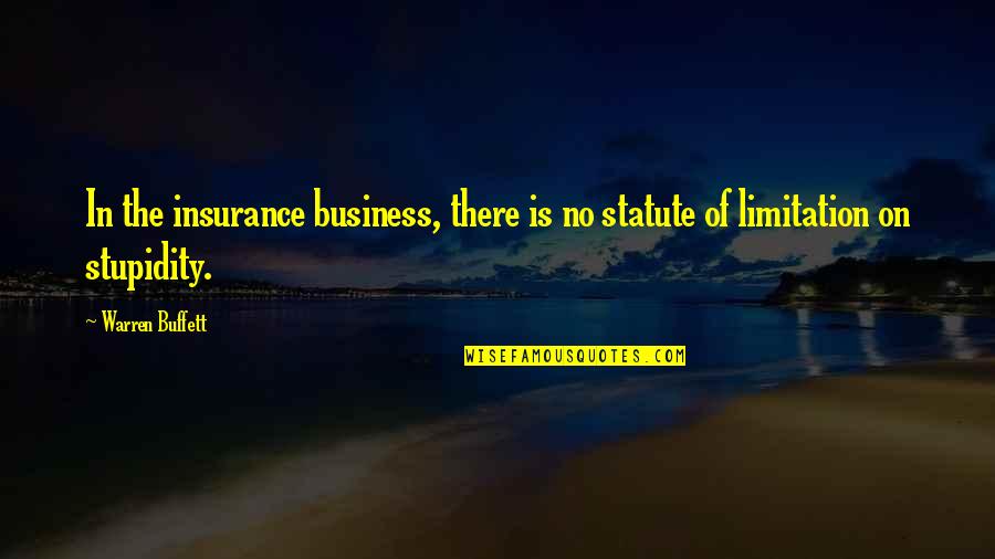 Sharlynn Quotes By Warren Buffett: In the insurance business, there is no statute