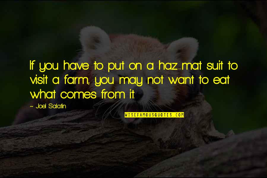 Sharmiela Quotes By Joel Salatin: If you have to put on a haz-mat Sharmiela Quotes By Joel Salatin: If you have to put on a haz-mat