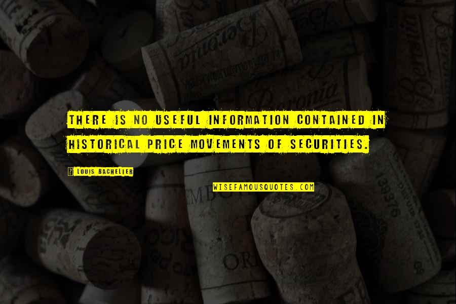 Sharmishta Roys Parent Quotes By Louis Bachelier: There is no useful information contained in historical Sharmishta Roys Parent Quotes By Louis Bachelier: There is no useful information contained in historical