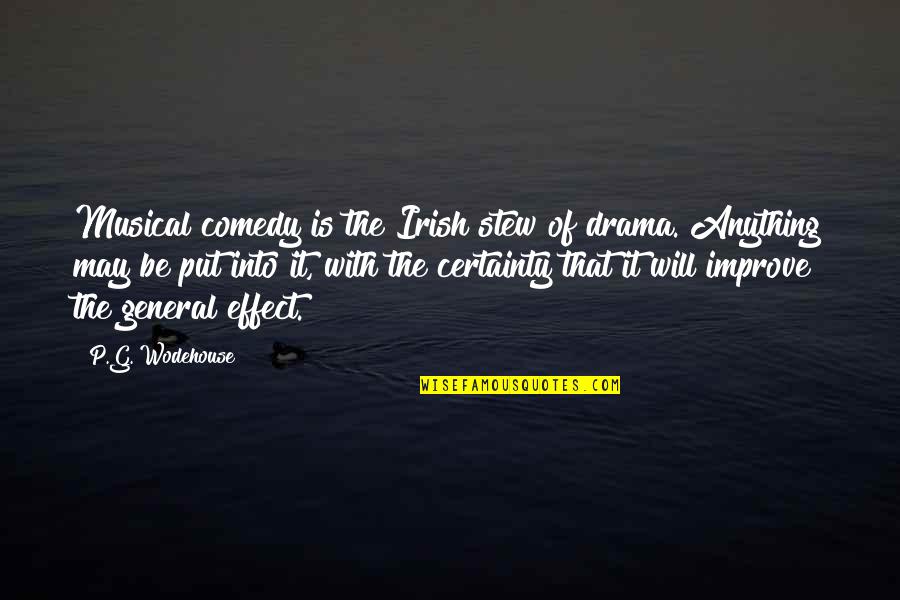 Sharnesha Quotes By P.G. Wodehouse: Musical comedy is the Irish stew of drama.