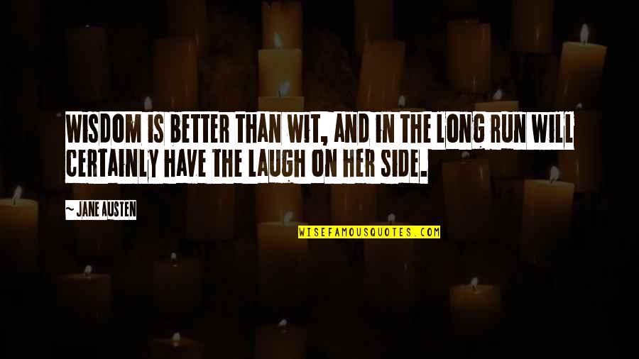 Sharnika Joy Quotes By Jane Austen: Wisdom is better than wit, and in the Sharnika Joy Quotes By Jane Austen: Wisdom is better than wit, and in the