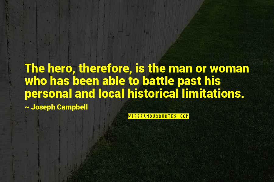 Sharon Carter Speech Quotes By Joseph Campbell: The hero, therefore, is the man or woman Sharon Carter Speech Quotes By Joseph Campbell: The hero, therefore, is the man or woman
