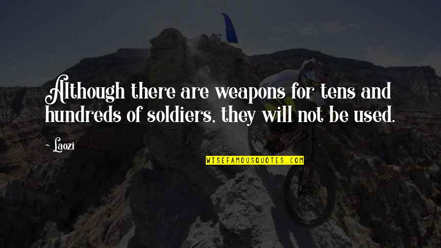 Sharon Raydor Quotes By Laozi: Although there are weapons for tens and hundreds