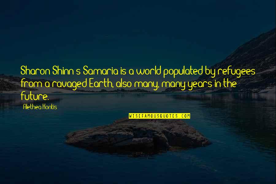 Sharon's Quotes By Alethea Kontis: Sharon Shinn's Samaria is a world populated by