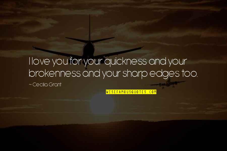 Sharp Love Quotes By Cecilia Grant: I love you for your quickness and your
