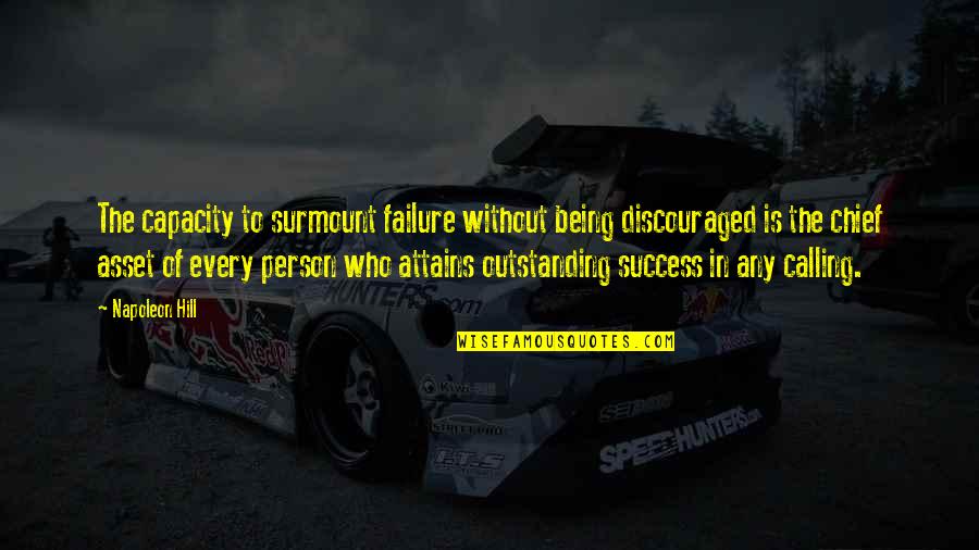 Sharpclaw Quotes By Napoleon Hill: The capacity to surmount failure without being discouraged