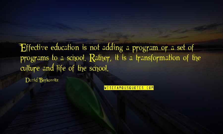 Sharpen The Axe Lincoln Quotes By David Berkowitz: Effective education is not adding a program or Sharpen The Axe Lincoln Quotes By David Berkowitz: Effective education is not adding a program or