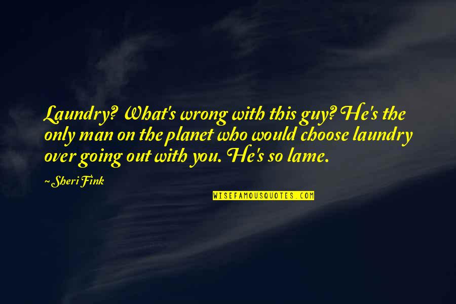 Sharply Inclined Quotes By Sheri Fink: Laundry? What's wrong with this guy? He's the