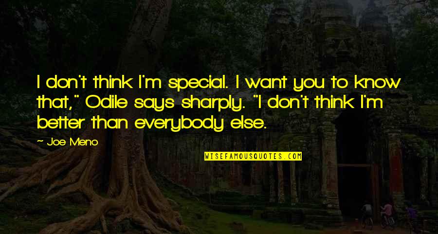 Sharply Quotes By Joe Meno: I don't think I'm special. I want you
