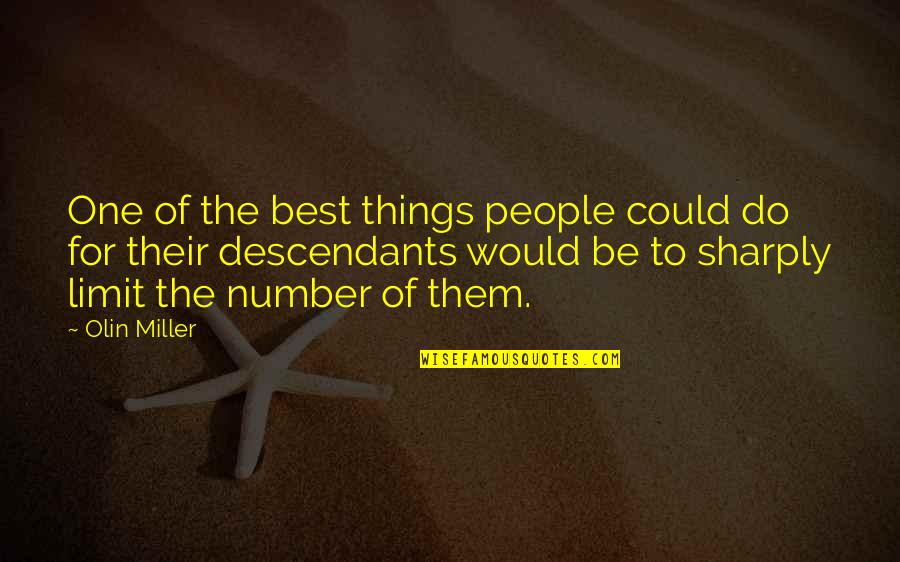 Sharply Quotes By Olin Miller: One of the best things people could do Sharply Quotes By Olin Miller: One of the best things people could do