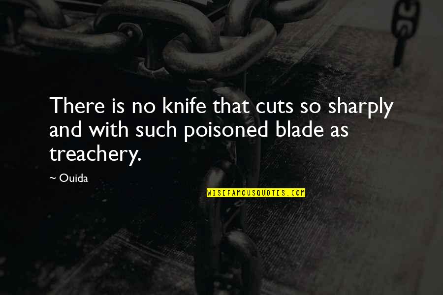 Sharply Quotes By Ouida: There is no knife that cuts so sharply