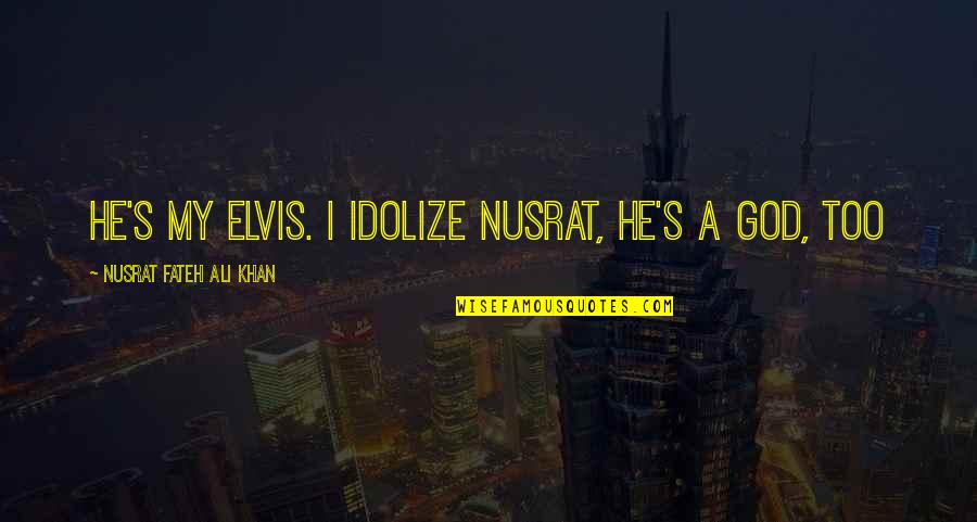 Sharpnack Used Cars Quotes By Nusrat Fateh Ali Khan: He's my elvis. I idolize Nusrat, he's a Sharpnack Used Cars Quotes By Nusrat Fateh Ali Khan: He's my elvis. I idolize Nusrat, he's a