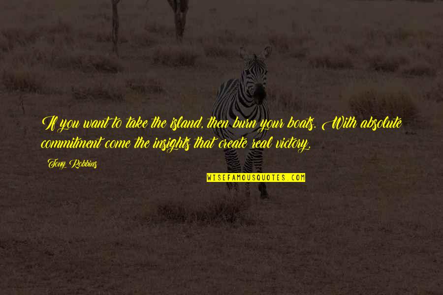 Shashidhar Kote Quotes By Tony Robbins: If you want to take the island, then
