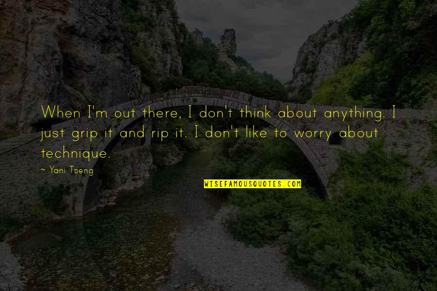 Shashidhar Kote Quotes By Yani Tseng: When I'm out there, I don't think about