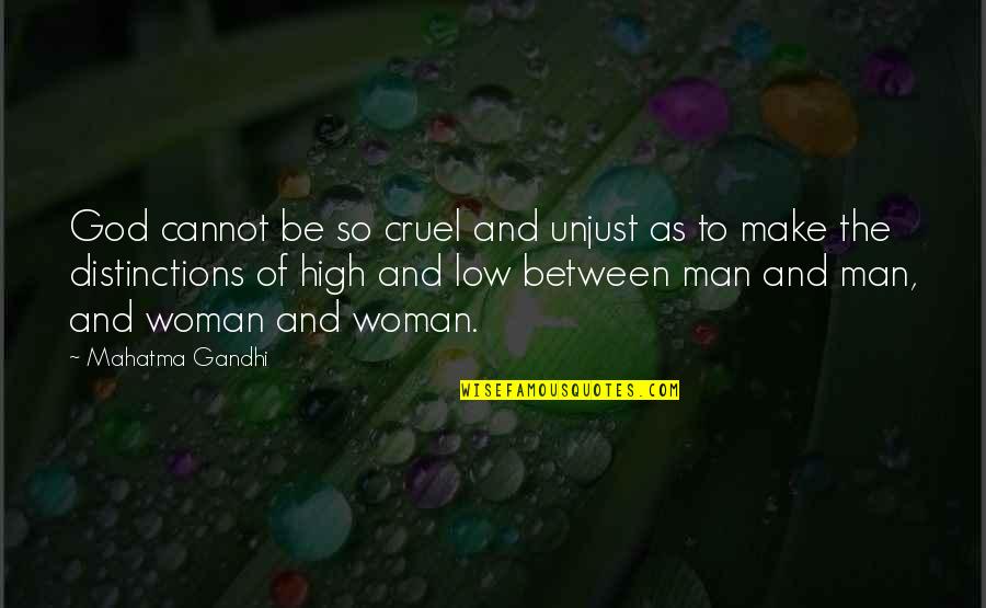 Shashy Realty Quotes By Mahatma Gandhi: God cannot be so cruel and unjust as Shashy Realty Quotes By Mahatma Gandhi: God cannot be so cruel and unjust as