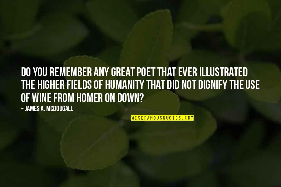 Shathakopa Quotes By James A. McDougall: Do you remember any great poet that ever