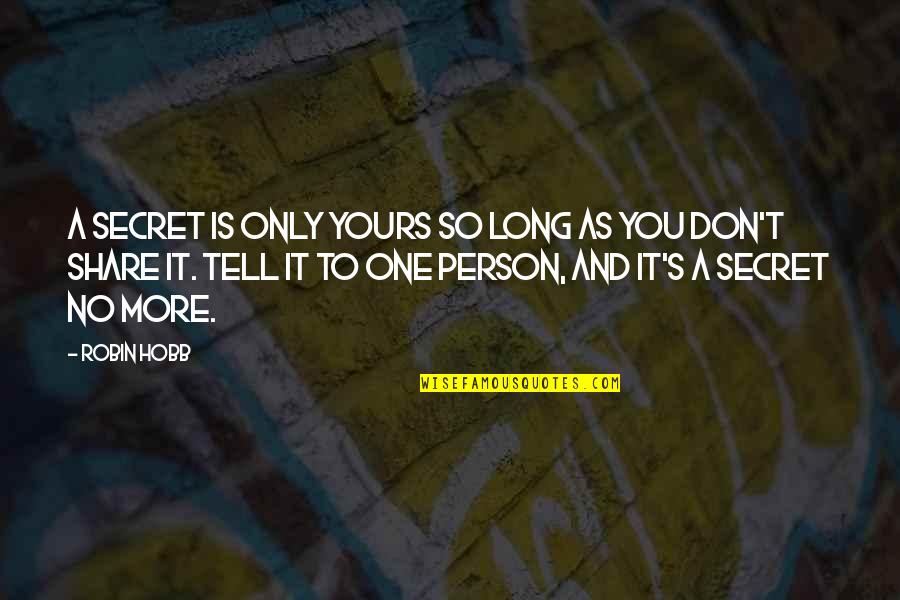 Shatner Airplane 2 Quotes By Robin Hobb: A secret is only yours so long as Shatner Airplane 2 Quotes By Robin Hobb: A secret is only yours so long as