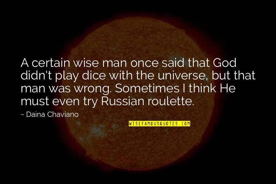 Shatner Rocket Quotes By Daina Chaviano: A certain wise man once said that God Shatner Rocket Quotes By Daina Chaviano: A certain wise man once said that God