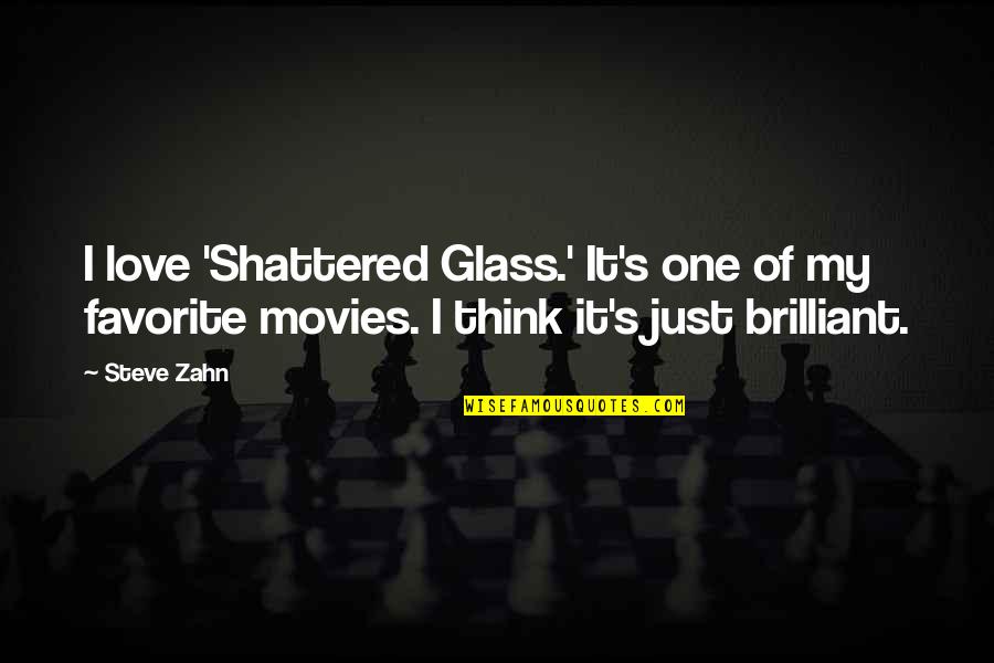 Shattered Love Quotes By Steve Zahn: I love 'Shattered Glass.' It's one of my