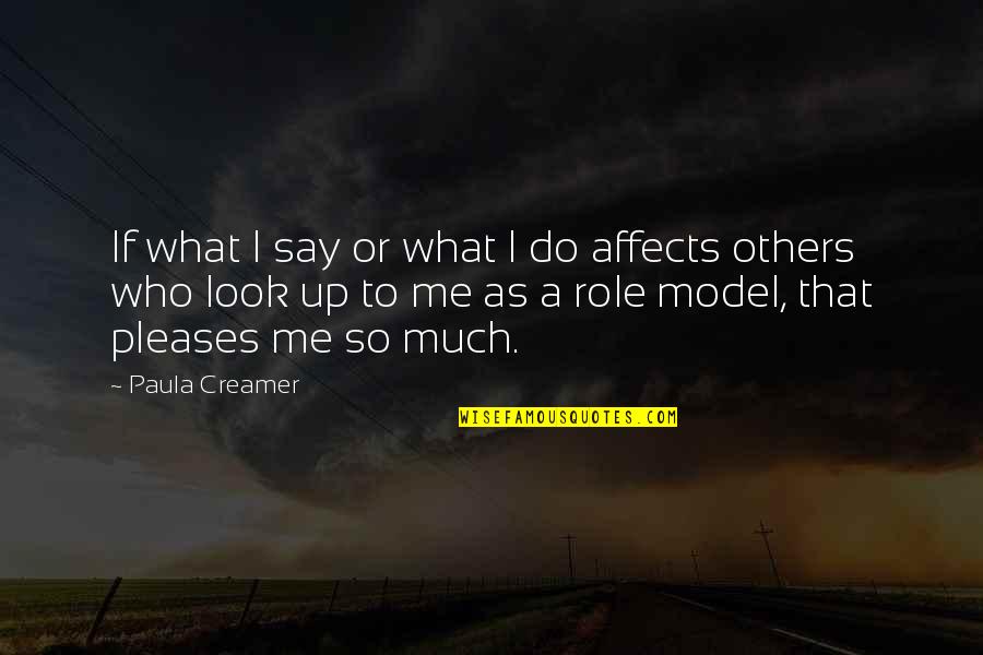 Shatterspike Quotes By Paula Creamer: If what I say or what I do Shatterspike Quotes By Paula Creamer: If what I say or what I do