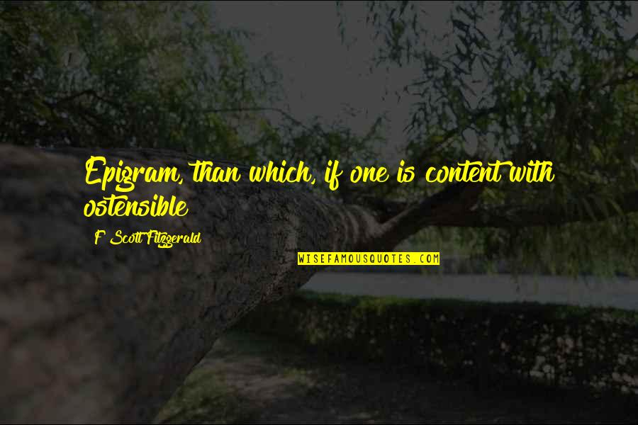 Shaun Mcniff Quotes By F Scott Fitzgerald: Epigram, than which, if one is content with