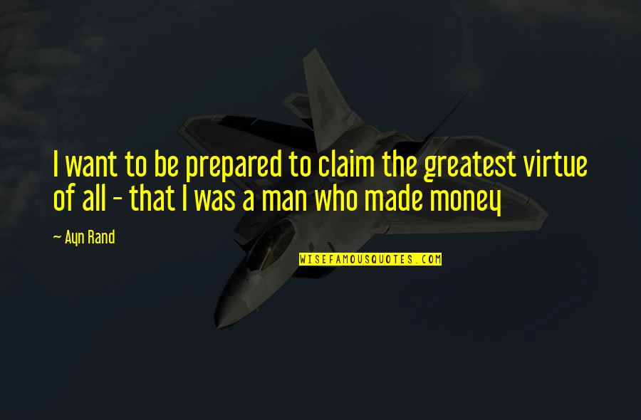 Shaun Shane Quotes By Ayn Rand: I want to be prepared to claim the Shaun Shane Quotes By Ayn Rand: I want to be prepared to claim the