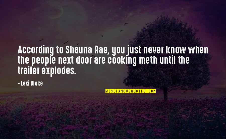 Shauna Quotes By Lexi Blake: According to Shauna Rae, you just never know