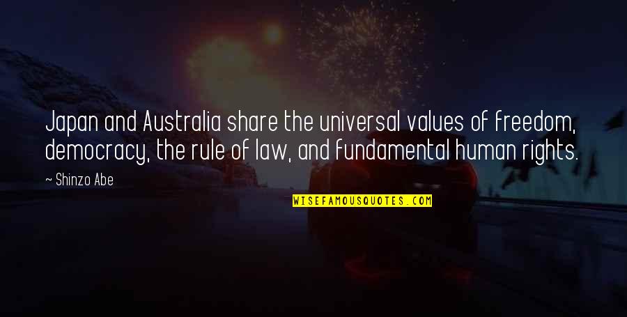 Shauneen Bruder Quotes By Shinzo Abe: Japan and Australia share the universal values of Shauneen Bruder Quotes By Shinzo Abe: Japan and Australia share the universal values of