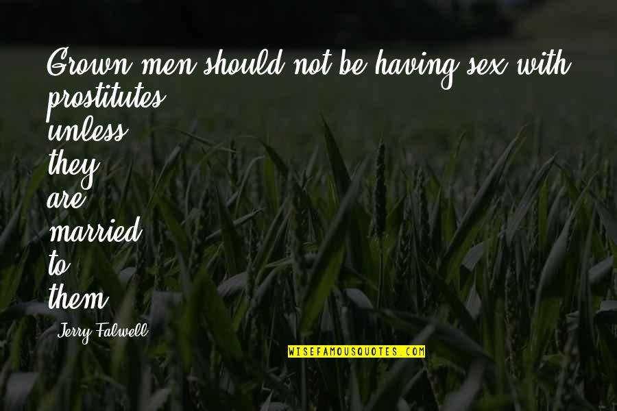 Shaunte Rapper Quotes By Jerry Falwell: Grown men should not be having sex with