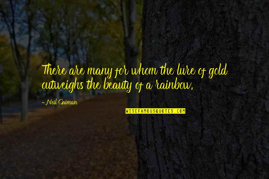 Shauntea Turner Quotes By Neil Gaiman: There are many for whom the lure of