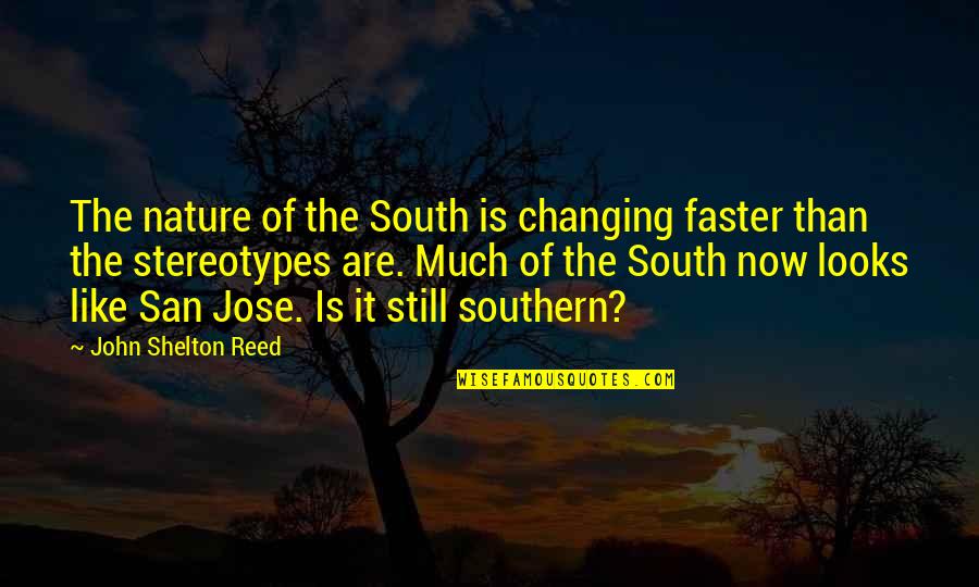 Shavasana Sanskrit Quotes By John Shelton Reed: The nature of the South is changing faster Shavasana Sanskrit Quotes By John Shelton Reed: The nature of the South is changing faster