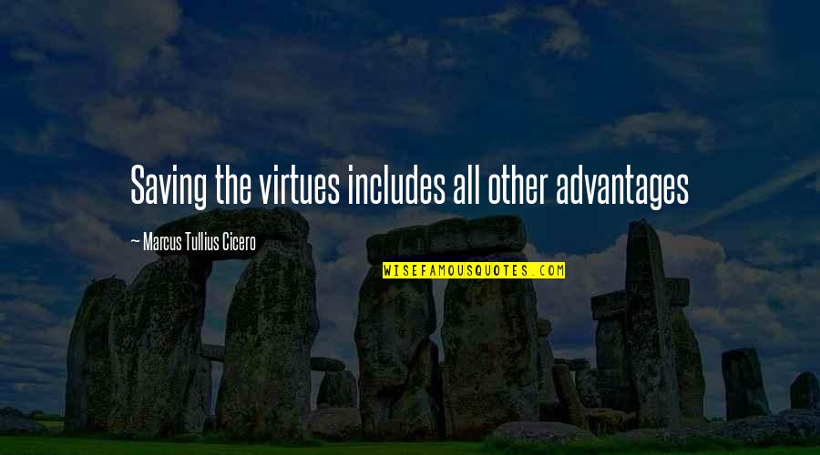 Shavings Quotes By Marcus Tullius Cicero: Saving the virtues includes all other advantages Shavings Quotes By Marcus Tullius Cicero: Saving the virtues includes all other advantages