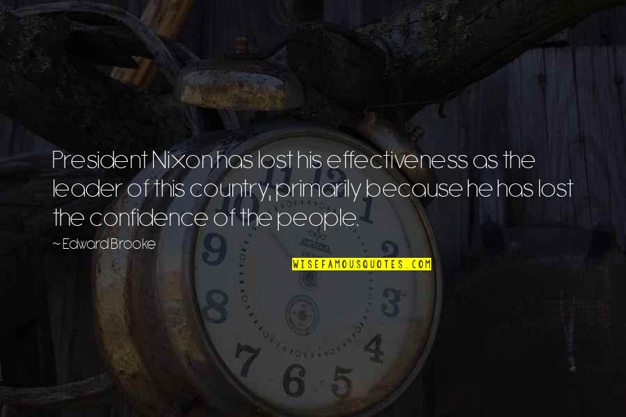 Shavitz Heating Quotes By Edward Brooke: President Nixon has lost his effectiveness as the Shavitz Heating Quotes By Edward Brooke: President Nixon has lost his effectiveness as the