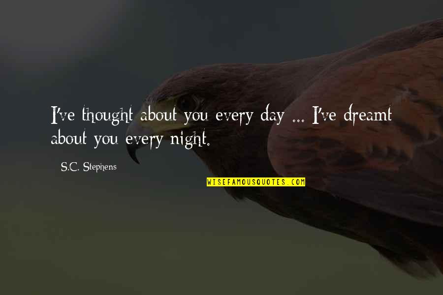 Shavkat Rakhmonov Quotes By S.C. Stephens: I've thought about you every day ... I've