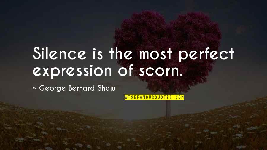 Shaw Quotes By George Bernard Shaw: Silence is the most perfect expression of scorn.