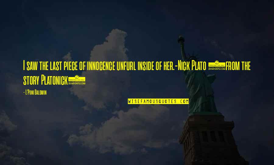 Shawndrekia Quotes By L'Poni Baldwin: I saw the last piece of innocence unfurl