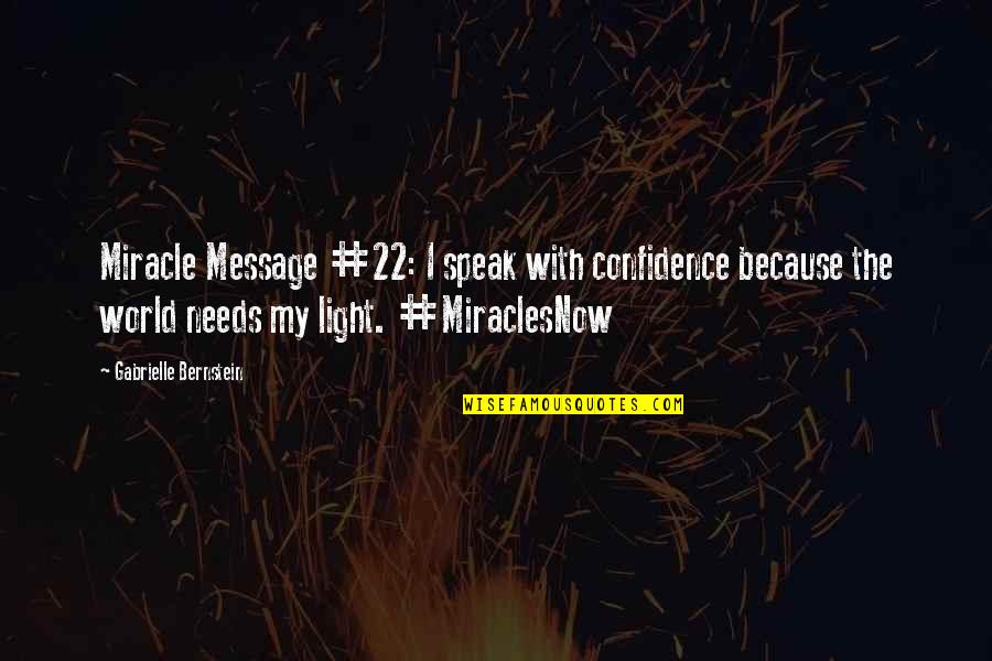 Shawneen Dillon Quotes By Gabrielle Bernstein: Miracle Message #22: I speak with confidence because