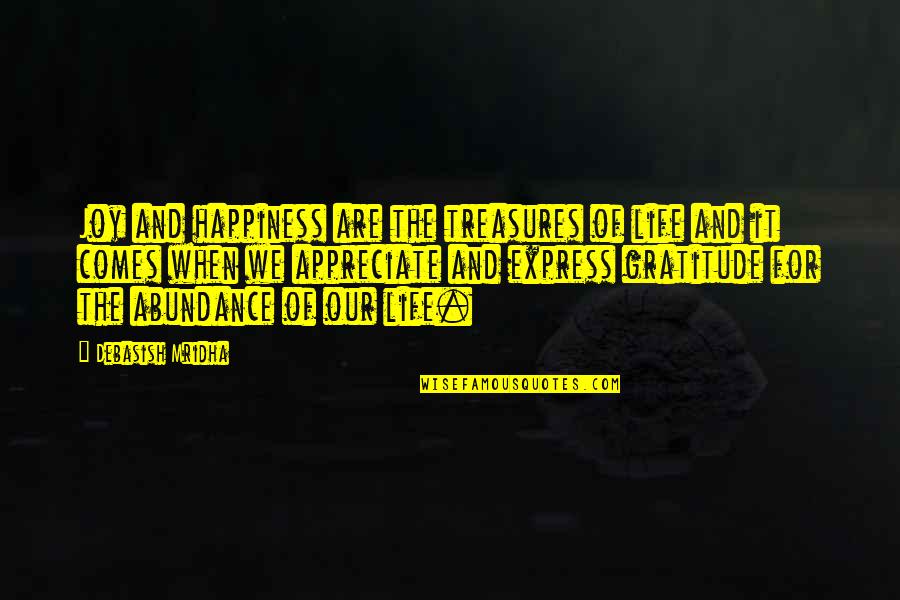 Shawshank Redemption Novella Quotes By Debasish Mridha: Joy and happiness are the treasures of life