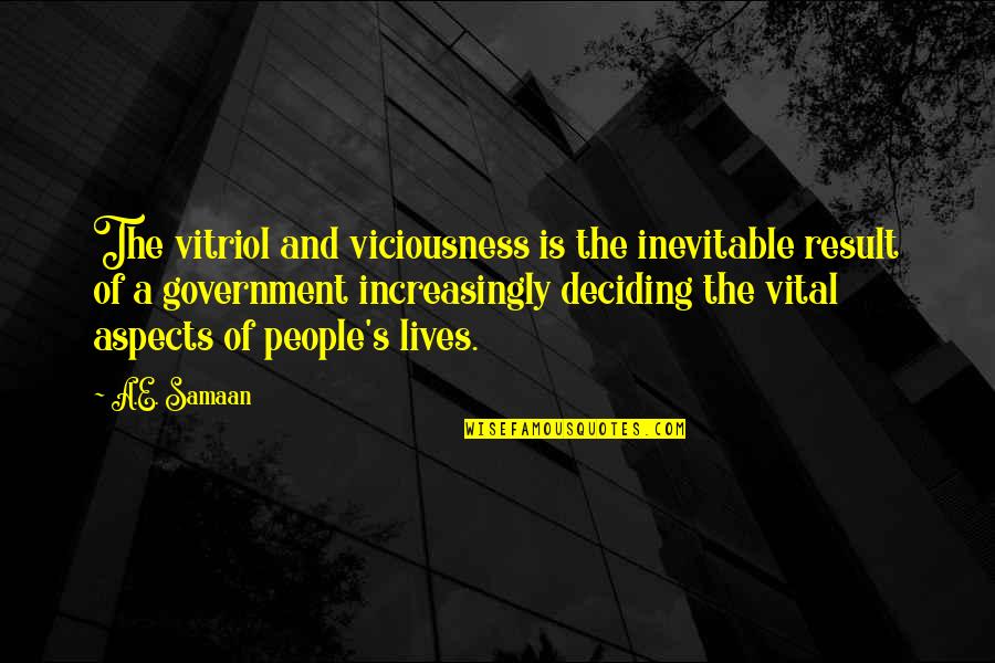Shawshank Sisters Quote Quotes By A.E. Samaan: The vitriol and viciousness is the inevitable result