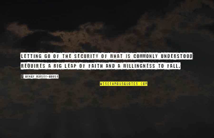 Shayad Mp3 Quotes By Henry Kimsey-House: Letting go of the security of what is Shayad Mp3 Quotes By Henry Kimsey-House: Letting go of the security of what is