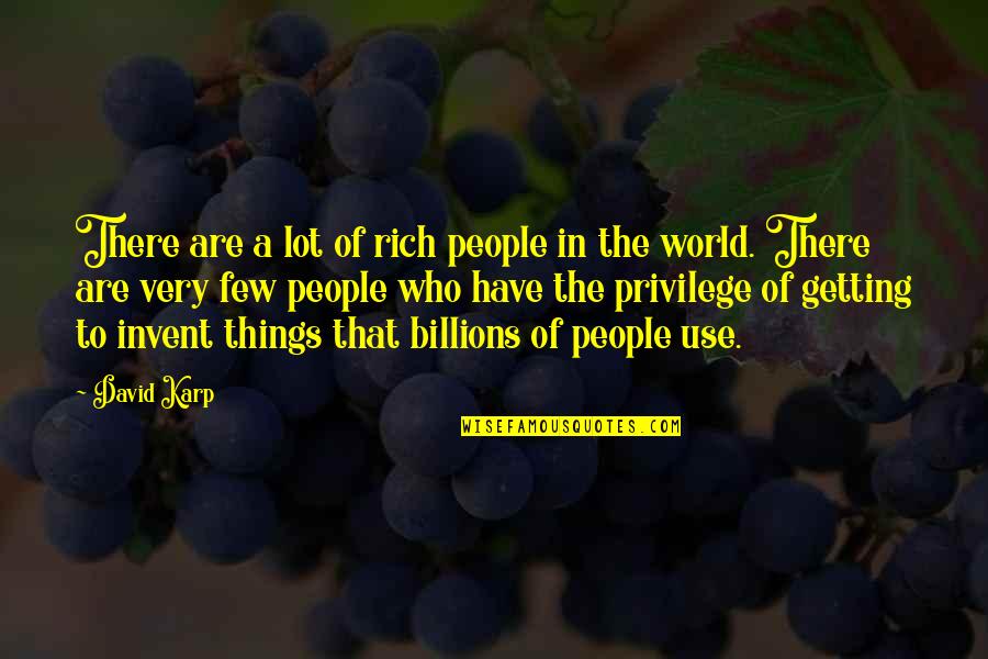 Shayne Smith Quotes By David Karp: There are a lot of rich people in Shayne Smith Quotes By David Karp: There are a lot of rich people in