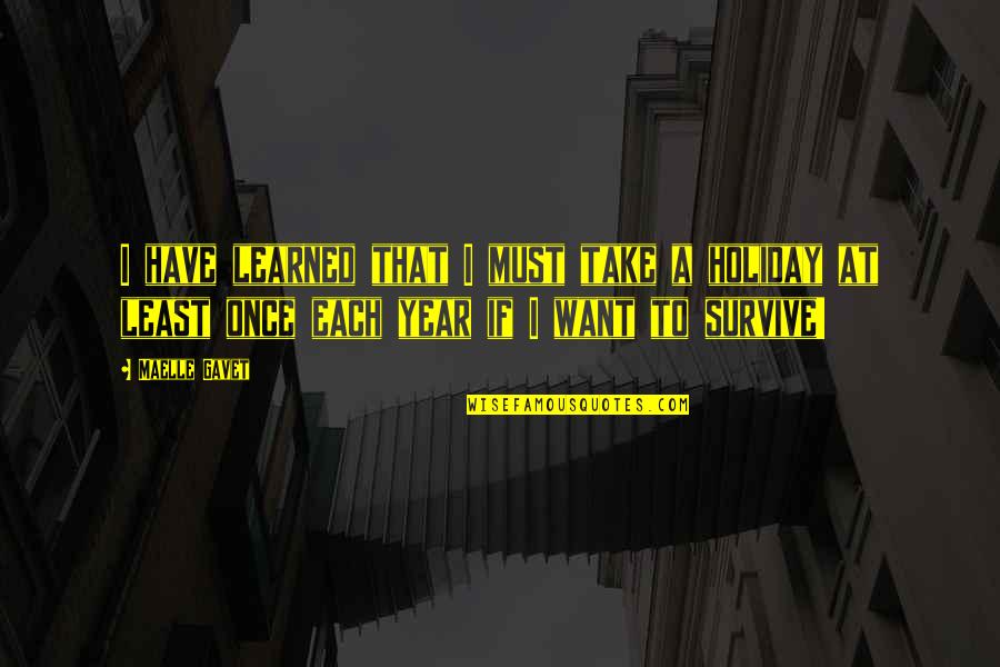 Shayniah Quotes By Maelle Gavet: I have learned that I must take a Shayniah Quotes By Maelle Gavet: I have learned that I must take a