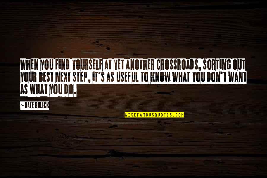 Shazane Quotes By Kate Bolick: When you find yourself at yet another crossroads,