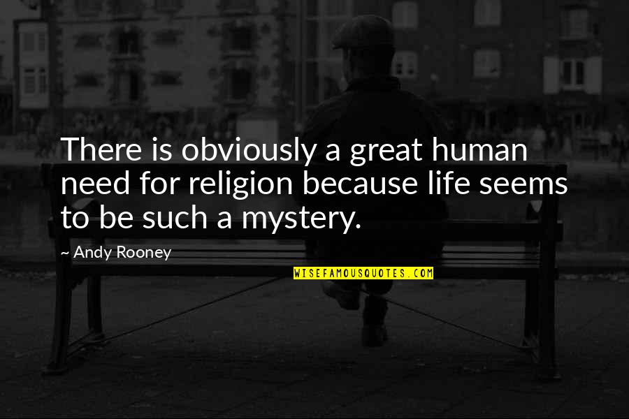 Shazel Coffee Quotes By Andy Rooney: There is obviously a great human need for
