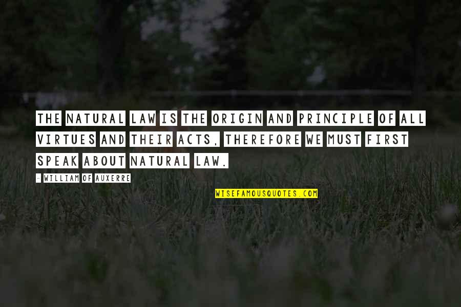 She A Little Crazy Quotes By William Of Auxerre: The natural law is the origin and principle She A Little Crazy Quotes By William Of Auxerre: The natural law is the origin and principle