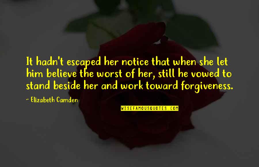 She And He Love Quotes By Elizabeth Camden: It hadn't escaped her notice that when she