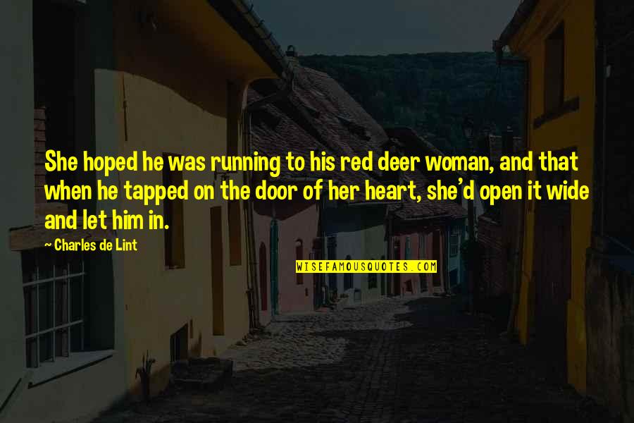 She And Him Quotes By Charles De Lint: She hoped he was running to his red She And Him Quotes By Charles De Lint: She hoped he was running to his red