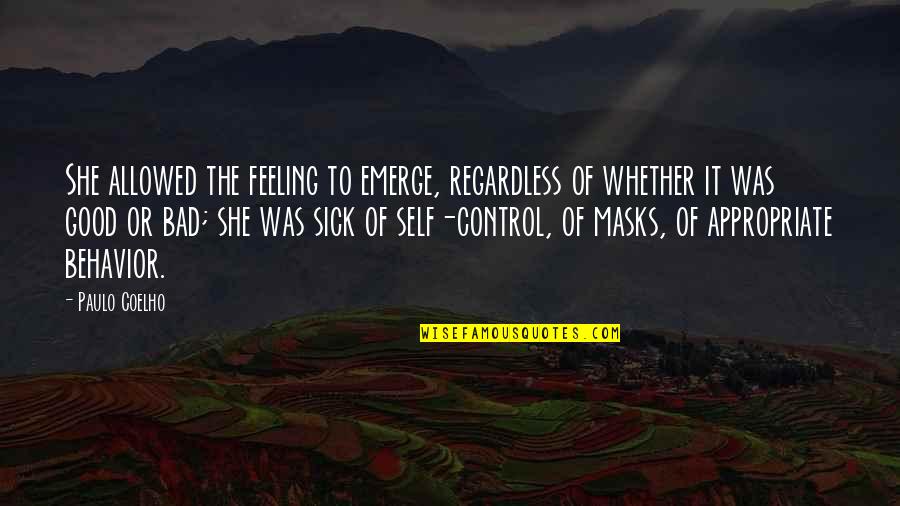 She Bad Quotes By Paulo Coelho: She allowed the feeling to emerge, regardless of