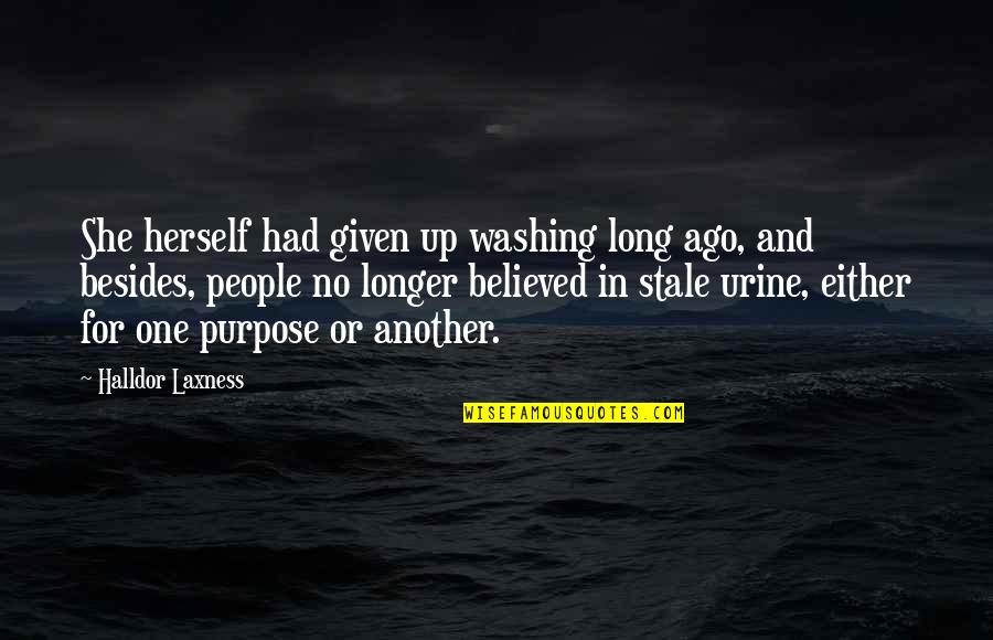 She Believed In You Quotes By Halldor Laxness: She herself had given up washing long ago,
